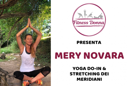 Fitness Donna presenta… Mery Novara e lo Yoga Do-In & Stretching dei meridiani PRESENTA