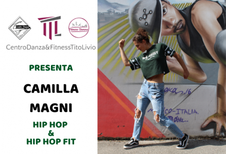 Centro Danza&Fitness Tito Livio presenta.. Camilla Magni CAMILLA MAGNI HIP HOP